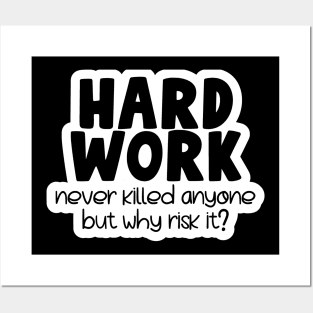 Hard work kills Posters and Art